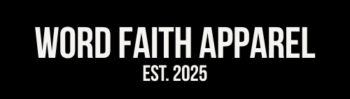 Black background with 'WORD FAITH APPAREL EST. 2025' text in white